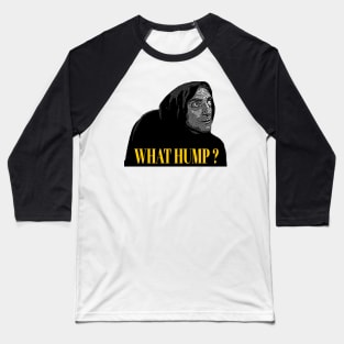 What hump? - Young Frankenstein Baseball T-Shirt